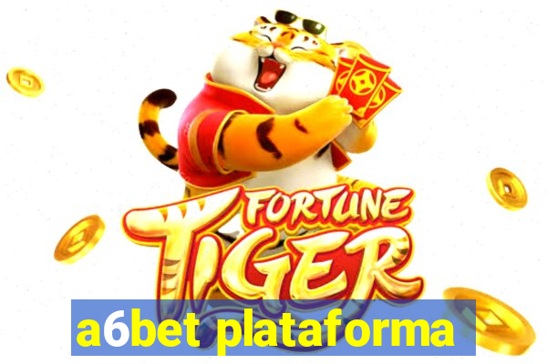 a6bet plataforma